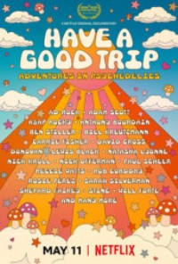 Have A Good Trip: Adventures In Psychedelics